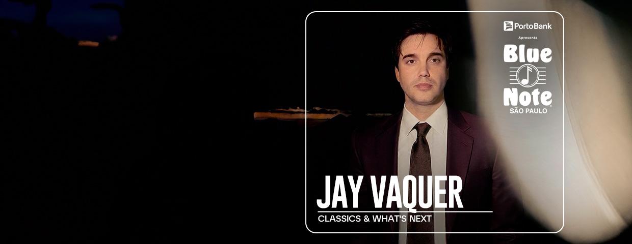 JAY VAQUER - CLASSICS & WHAT'S NEXT