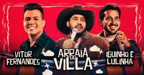 Arraia do Villa com o Vitor Fernandes e Iguinho & Lulinha
