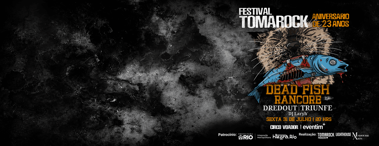 TOMAROCK 23 ANOS COM DEAD FISH